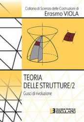 Teoria delle strutture. 2: Gusci di rivoluzione