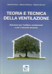 Teoria e tecnica della ventilazione. Soluzioni per l edilizia residenziale e per il piccolo terziario