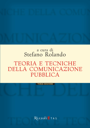 Teoria e tecniche della comunicazione pubblica - Stefano Rolando