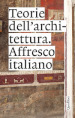 Teorie dell architettura. Affresco italiano