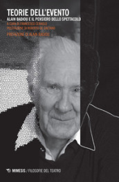 Teorie dell evento. Alain Badiou e il pensiero dello spettacolo