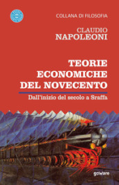 Teorie economiche del Novecento. Dall inizio del secolo a Sraffa