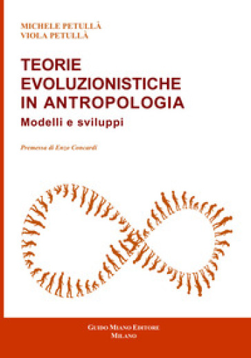 Teorie evoluzionistiche in antropologia. Modelli e sviluppi - Michele Petullà - Viola Petullà