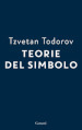 Teorie del simbolo. Retorica, estetica, poetica, ermeneutica: i fatti simbolici nella storia del pensiero occidentale