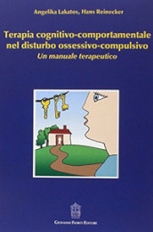 Terapia cognitivo-comportamentale nel disturbo ossessivo-compulsivo. Un manuale terapeutico
