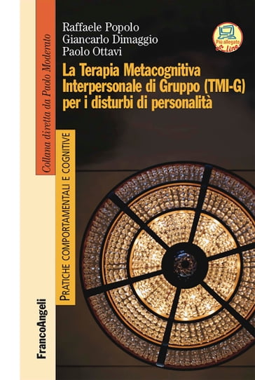 La Terapia Metacognitiva Interpersonale di Gruppo (TMI-G) per i disturbi di personalità - Raffaele Popolo - Giancarlo Dimaggio - Paolo Ottavi
