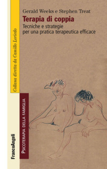 Terapia di coppia. Tecniche e strategie per una pratica terapeutica efficace - Gerald R. Weeks - Stefhen R. Treat