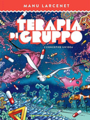 Terapia di gruppo. 2: Concepire un'idea - Manu Larcenet