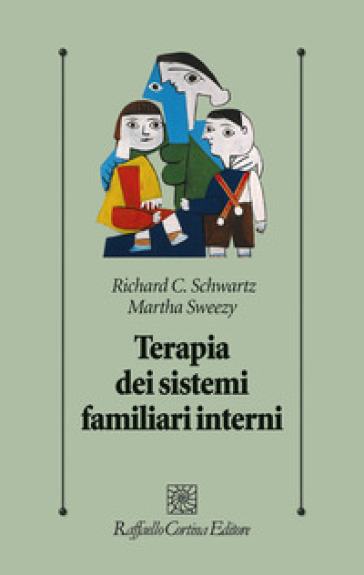 Terapia dei sistemi familiari interni - Richard C. Schwartz - Martha Sweezy