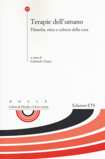 Terapie dell'umano. Filosofia, etica e cultura della cura