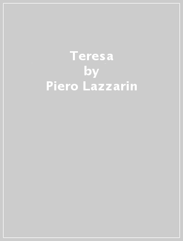 Teresa - Piero Lazzarin - Clemente Fillarini