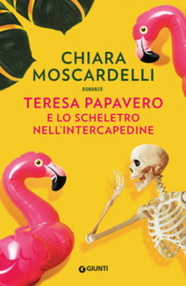 Teresa Papavero e lo scheletro nell'intercapedine - Chiara Moscardelli