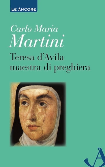 Teresa d'Avila maestra di preghiera - Carlo Maria Martini