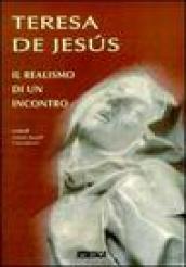 Teresa de Jesus. Il realismo di un incontro