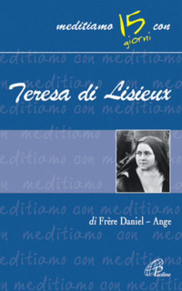 Teresa di Lisieux - Daniel Ange