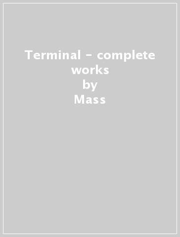 Terminal - complete works - Mass