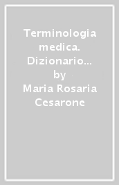 Terminologia medica. Dizionario medico illustrato