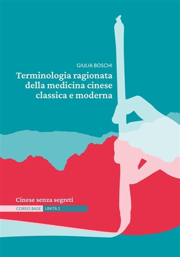 Terminologia ragionata della medicina cinese classica e moderna   Unità 1 - Giulia Boschi - Paola Campinoti - Rachele Lo Piano