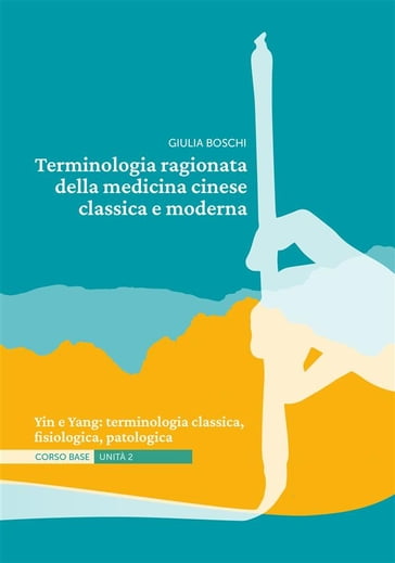 Terminologia ragionata della medicina cinese classica e moderna   Unità 2 - Giulia Boschi - Paola Campinoti - Rachele Lo Piano