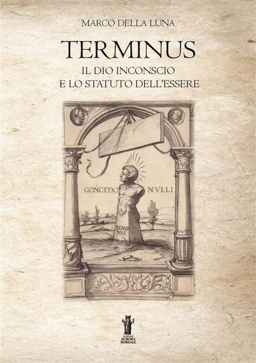 Terminus: Il Dio inconscio e lo Statuto dell'Essere - Marco Della Luna