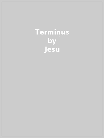 Terminus - Jesu