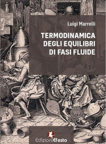 Termodinamica degli equilibri di fasi fluide - Luigi Marrelli
