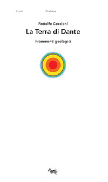 La Terra di Dante. Frammenti geologici - Rodolfo Coccioni