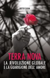 Terra Nova: La Rivoluzione Globale E La Guarigione dell