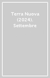 Terra Nuova (2024). Settembre