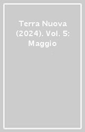 Terra Nuova (2024). Vol. 5: Maggio