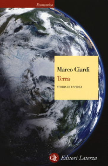 Terra. Storia di un'idea - Marco Ciardi