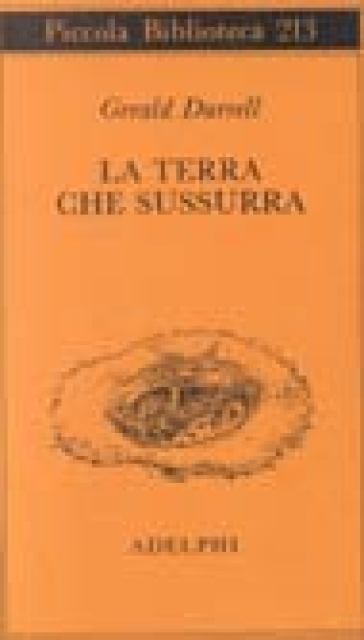 Terra che sussurra (La) - Gerald Durrel - Gerald Durrell