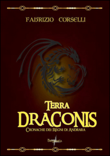 Terra draconis. Cronache dei regni di Andrara - Fabrizio Corselli