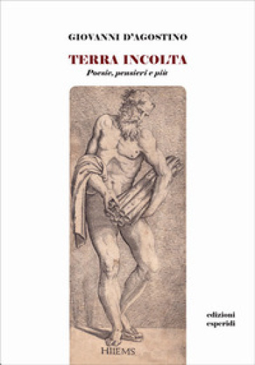 Terra incolta. Poesie, pensieri e più - Giovanni D