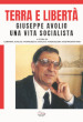 Terra e libertà. Giuseppe Avorio. Una vita socialista