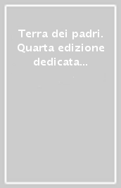 Terra dei padri. Quarta edizione dedicata a «L Italia, fra Risorgimento e Romanticismo»