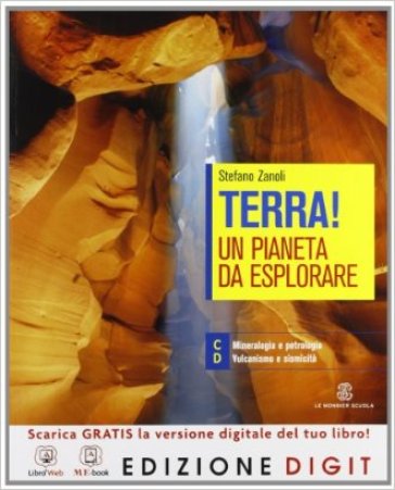 Terra! Un pianeta da esplorare. Vol. C-D. Con espansione online. Per le Scuole superiori - Stefano Zanoli