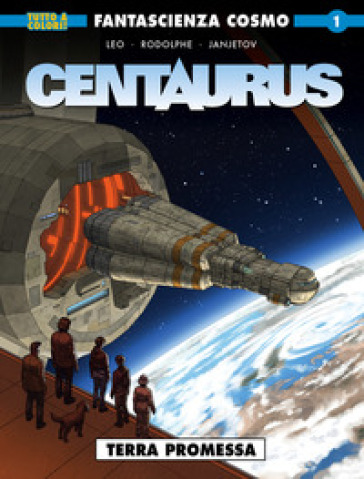 Terra promessa. Centaurus - Leo - Rodolphe - Zoran Janjetov