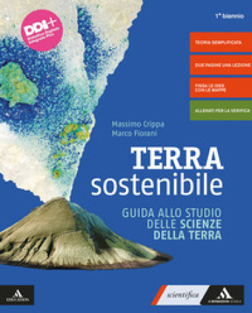 Terra sostenibile. Corso di scienze della terra. Guida allo studio delle scienze della terra. Per gli Ist. tecnici e professionali. Con e-book. Con espansione online - Massimo Crippa - Marco Fiorani