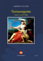 Terrasorgente. Versi e voci d albe