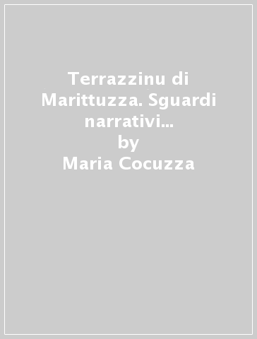 Terrazzinu di Marittuzza. Sguardi narrativi su ricordi d'infanzia (U) - Maria Cocuzza