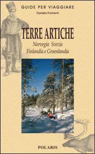 Terre artiche. Norvegia, Svezia, Finlandia e Groenlandia - Daniela Pulvirenti