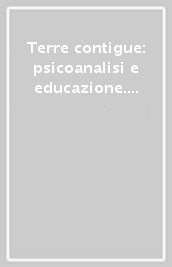 Terre contigue: psicoanalisi e educazione. Il ruolo dell osservazione