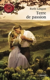 Terre de passion (Harlequin Les Historiques)