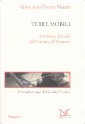 Terre mobili. Dal Belice al Friuli dall Umbria all Abruzzo