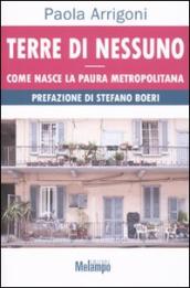 Terre di nessuno. Come nasce la paura metropolitana