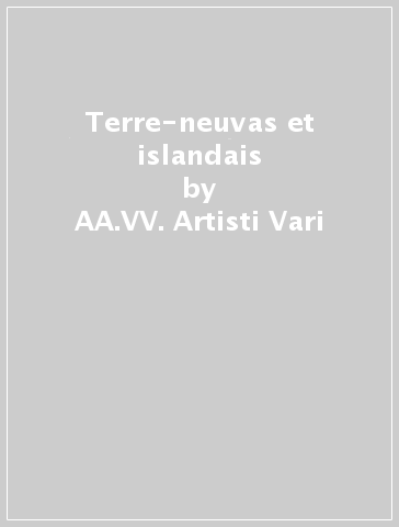 Terre-neuvas et islandais - AA.VV. Artisti Vari
