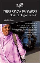 Terre senza promesse. Storie di rifugiati in Italia