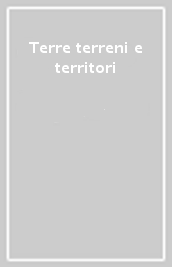 Terre terreni e territori