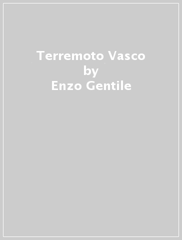 Terremoto Vasco - Enzo Gentile